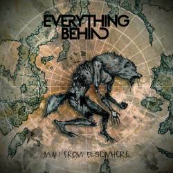 Everything Behind : Man from Elsewhere
